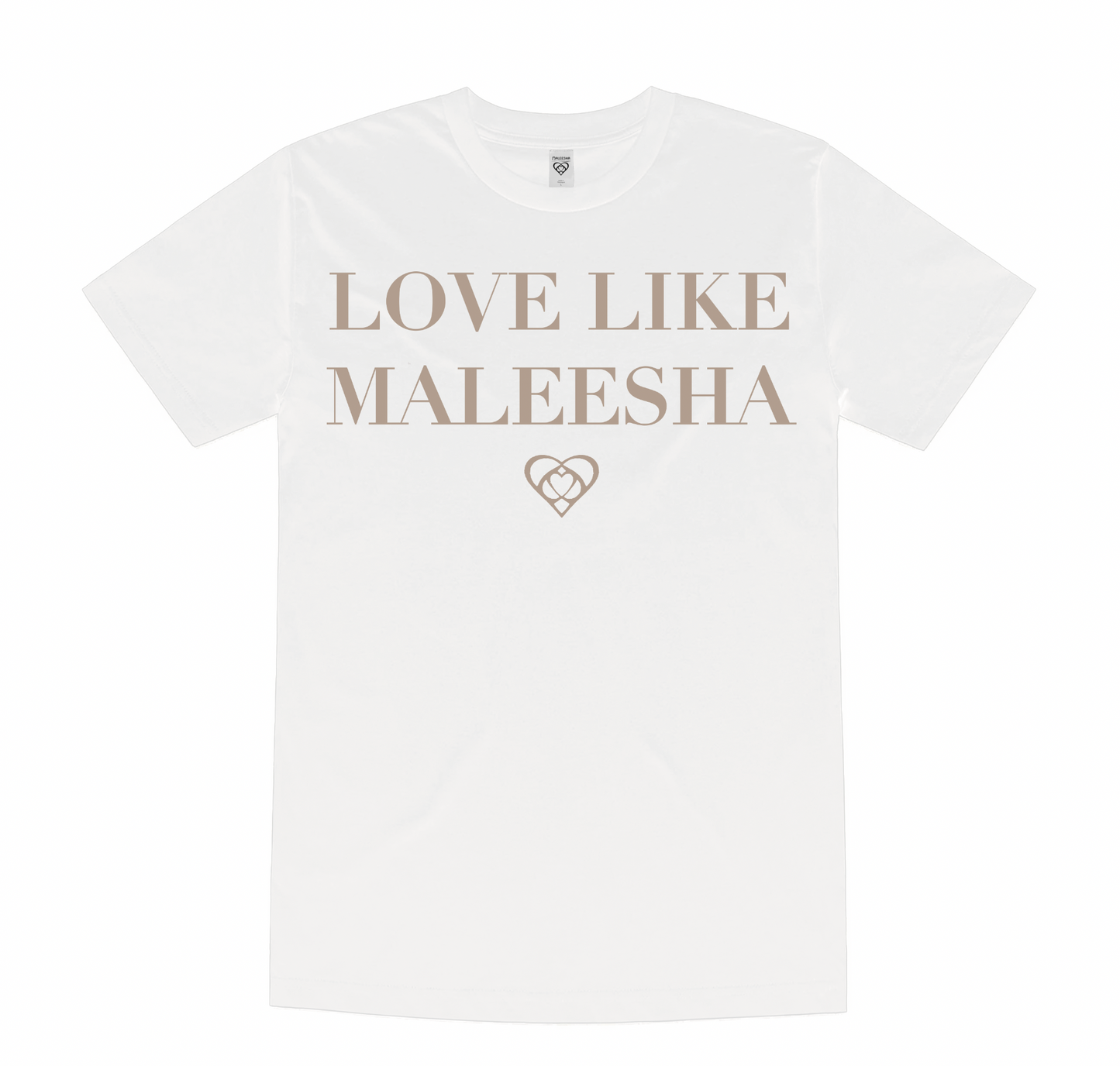 Love Like Maleesha Tee